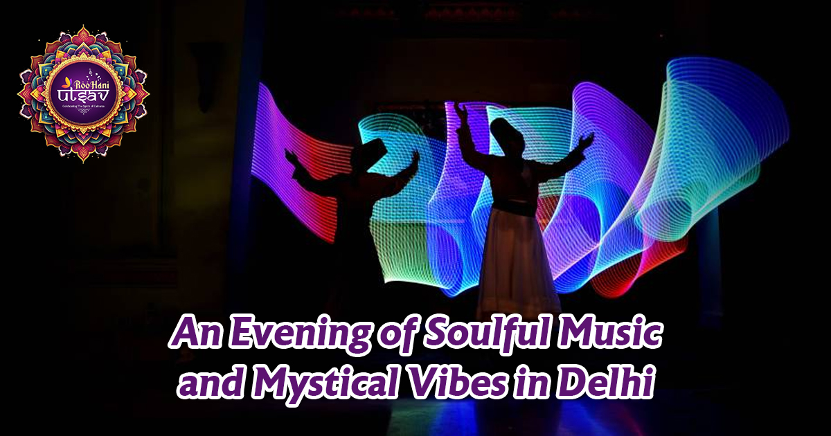 An Evening of Soulful Music and Mystical Vibes in Delhi