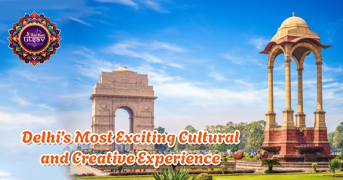 Delhi’s Most Exciting Cultural and Creative Experience
